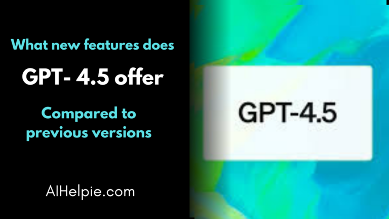 What new features does gpt-4.5 offer compared to previous versions